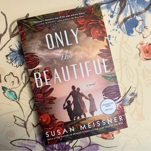 💜 Only the Beautiful by Susan Meissner ARC